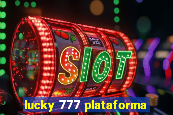 lucky 777 plataforma